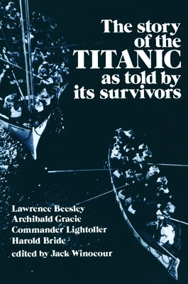 Story of the Titanic: As Told by Its Survivors by Winocour, Jack
