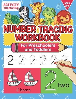 Number Tracing Workbook For Preschoolers And Toddlers: A Fun Number Practice Workbook To Learn The Numbers From 0 To 30 For Preschoolers & Kindergarte by Treasures, Activity