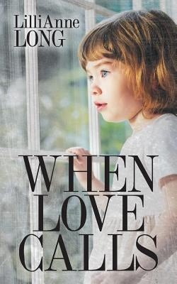 When Love Calls by Long, Lillianne