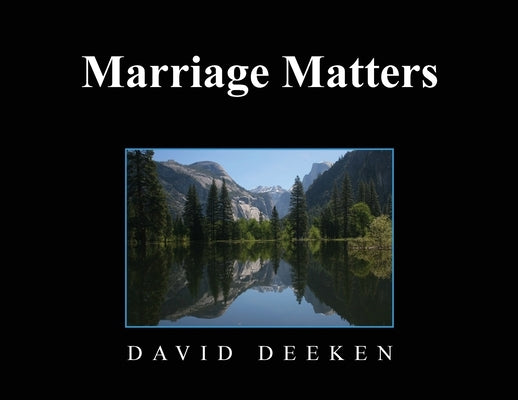 Marriage Matters by Deeken, David
