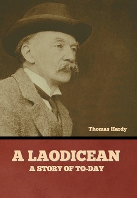 A Laodicean: A Story of To-day by Hardy, Thomas