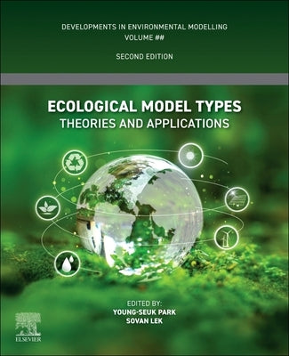Ecological Model Types: Theories and Applications by Park, Young-Seuk