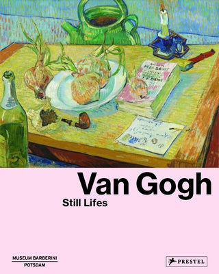 Van Gogh: Still Lifes by Westheider, Ortrud