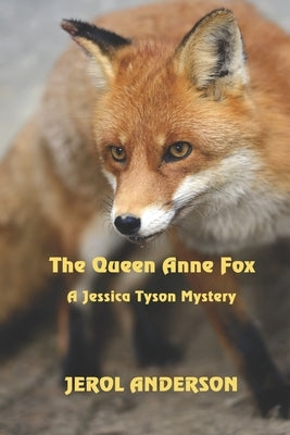 The Queen Anne Fox: A Jessica Tyson Mystery by Anderson, Jerol