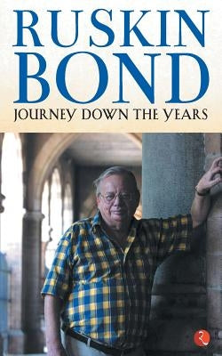 Journey Down the Years by Bond, Ruskin