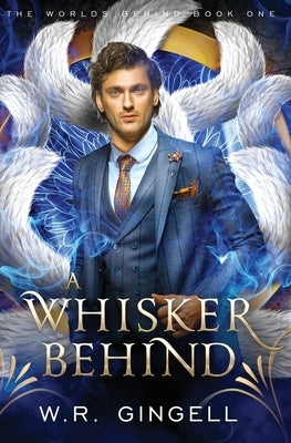 A Whisker Behind by Gingell, W. R.