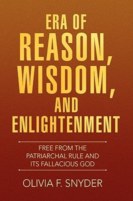 Era of Reason, Wisdom, and Enlightenment by Snyder, Olivia F.