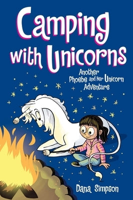 Camping with Unicorns: Another Phoebe and Her Unicorn Adventure Volume 11 by Simpson, Dana