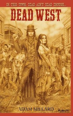 Dead West by Millard, Adam
