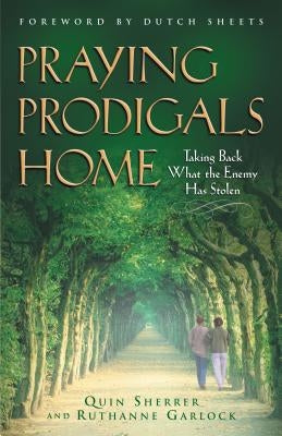 Praying Prodigals Home by Sherrer, Quin