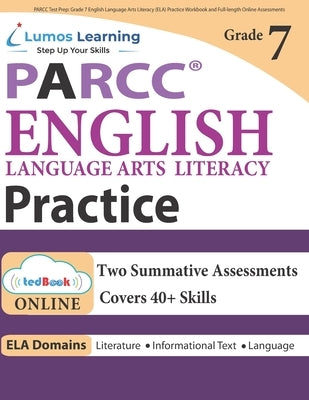 PARCC Test Prep: Grade 7 English Language Arts Literacy (ELA) Practice Workbook and Full-length Online Assessments: PARCC Study Guide by Learning, Lumos