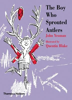 The Boy Who Sprouted Antlers by Yeoman, John