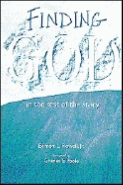 Finding God in the Rest of the Story by Rowell, Edmond L.