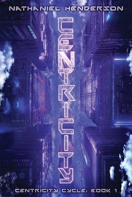 Centricity by Henderson, Nathaniel