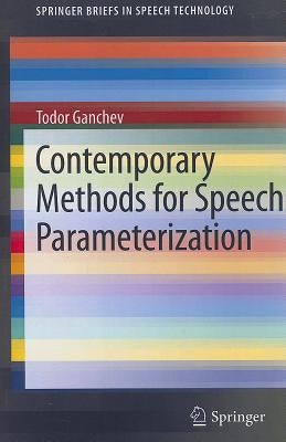Contemporary Methods for Speech Parameterization by Ganchev, Todor