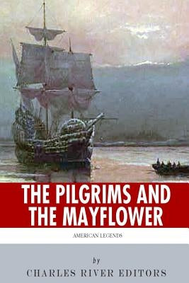 American Legends: The Pilgrims and the Mayflower by Charles River
