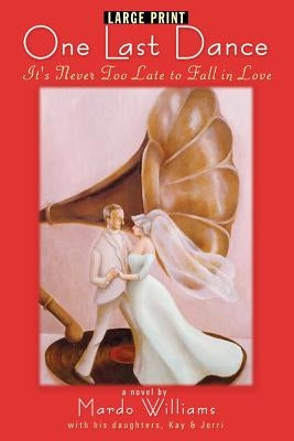 One Last Dance: It's Never Too Late to Fall in Love (Large Print) by Williams, Mardo
