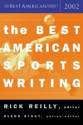 The Best American Sports Writing by Reilly, Rick