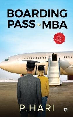 Boarding Pass to MBA: Compilation of Business Decisions by P. Hari