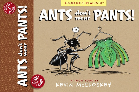 Ants Don't Wear Pants!: Toon Level 1 by McClloskey, Kevin