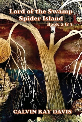 Lord of the Swamp Spider Island: Book 2 & 3 by Davis, Calvin Ray