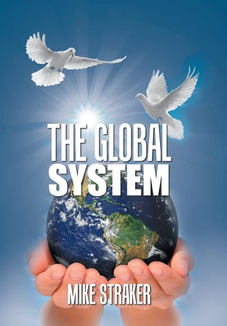 The Global System by Straker, Mike