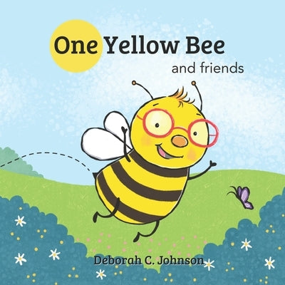 One Yellow Bee & Friends by Johnson, Deborah C.