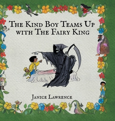 The Kind Boy Teams Up with The Fairy King: A Kind Boy Adventure About Resilience by Lawrence, Janice