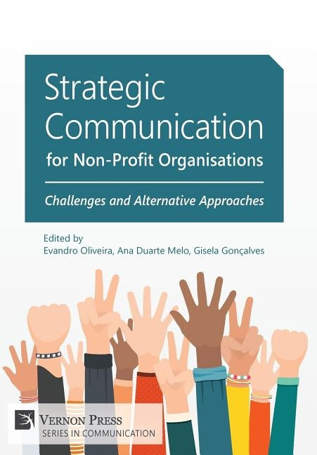 Strategic Communication for Non-Profit Organisations: Challenges and Alternative Approaches by Oliveira, Evandro
