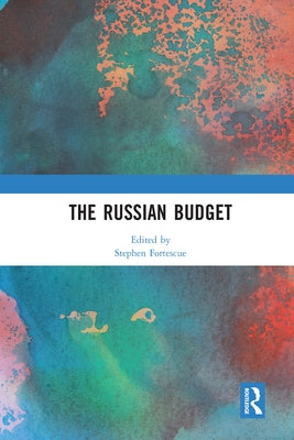 The Russian Budget by Fortescue, Stephen