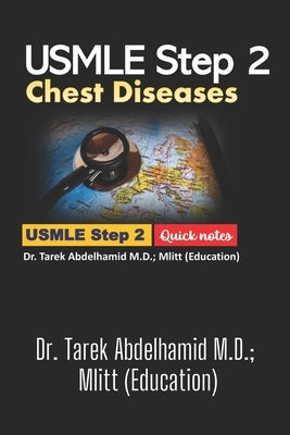 USMLE Step 2 Chest Diseases by Abdelhamid M. D. Mlitt (Education), Tare