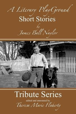 A Literary Playground - Short Stories by Naylor, James Ball