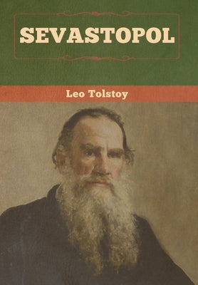 Sevastopol by Tolstoy, Leo