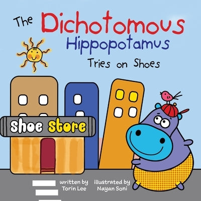 The Dichotomous Hippopotamus Tries on Shoes by Lee, Torin