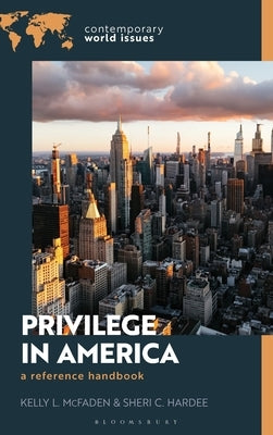 Privilege in America: A Reference Handbook by McFaden, Kelly L.