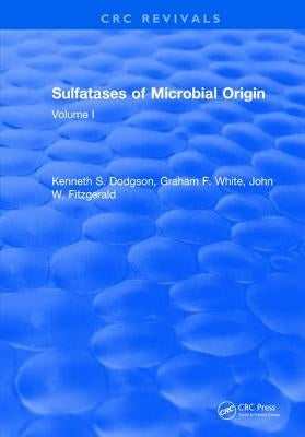 Sulfatases Of Microbial Origin: Volume 2 by Dodgson, Kenneth S.