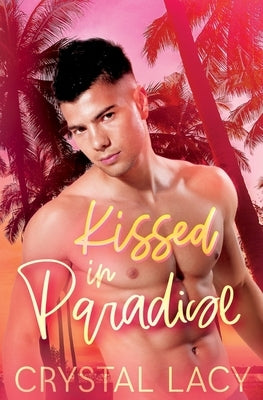 Kissed in Paradise by Lacy, Crystal
