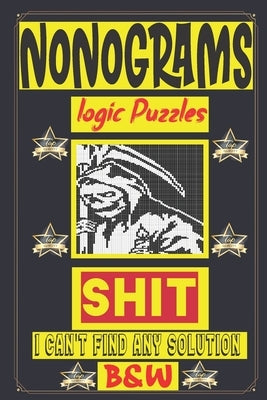 Nonogram logic Puzzle Shit I can't Find Any solution: Japanese Crossword Picture logic Puzzles giddlers logic puzzles by Logic Puzzles, N-L-P