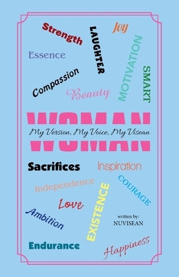 Woman . . . My Version, My Voice, My Visean by Nuvisean