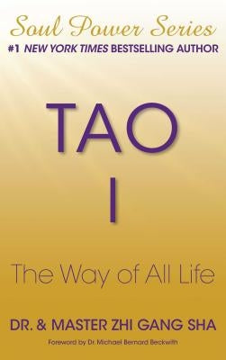 Tao I: The Way of All Life by Sha, Zhi Gang