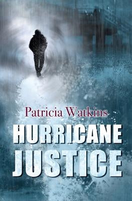 Hurricane Justice by Watkins, Patricia