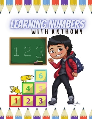 Learning Numbers With Anthony: The Anthony Series by Narine, Rajesh
