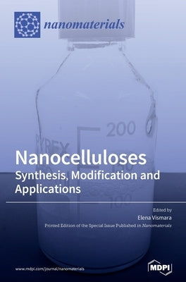 Nanocelluloses: Synthesis, Modification and Applications by Vismara, Elena