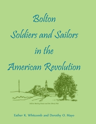 Bolton [Massachusetts] Soldiers and Sailors in the American Revolution by Whitcomb, Esther