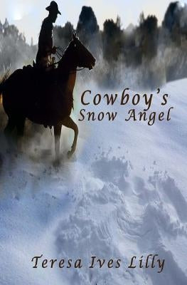 Cowboy's Snow Angel by Lilly, Teresa Ives