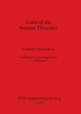 Coins of the Ancient Thracians by Youroukova, Yordanka