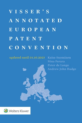 Visser's Annotated European Patent Convention 2023 Edition by Suominen, Kaisa