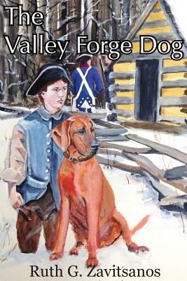 The Valley Forge Dog by Zavitsanos, Ruth
