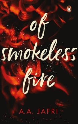 Of Smokeless Fire by Jafri, A.