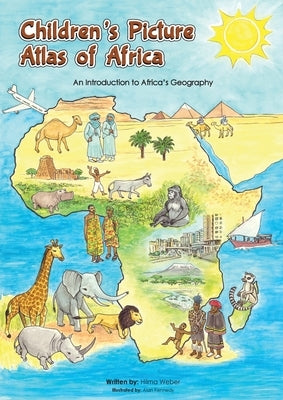 Children's Picture Atlas of Africa: An Introduction of Africa's Geography by Weber, Hilma